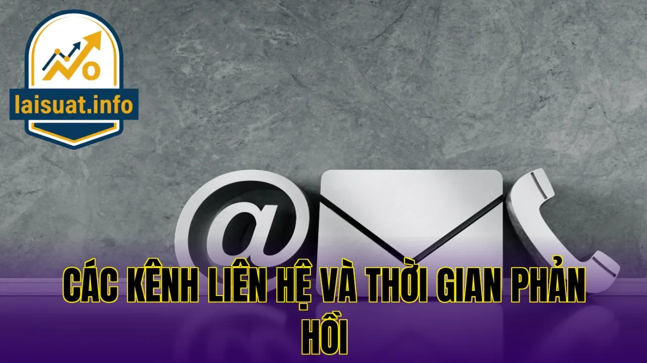 Các kênh liên hệ và thời gian phản hồi
