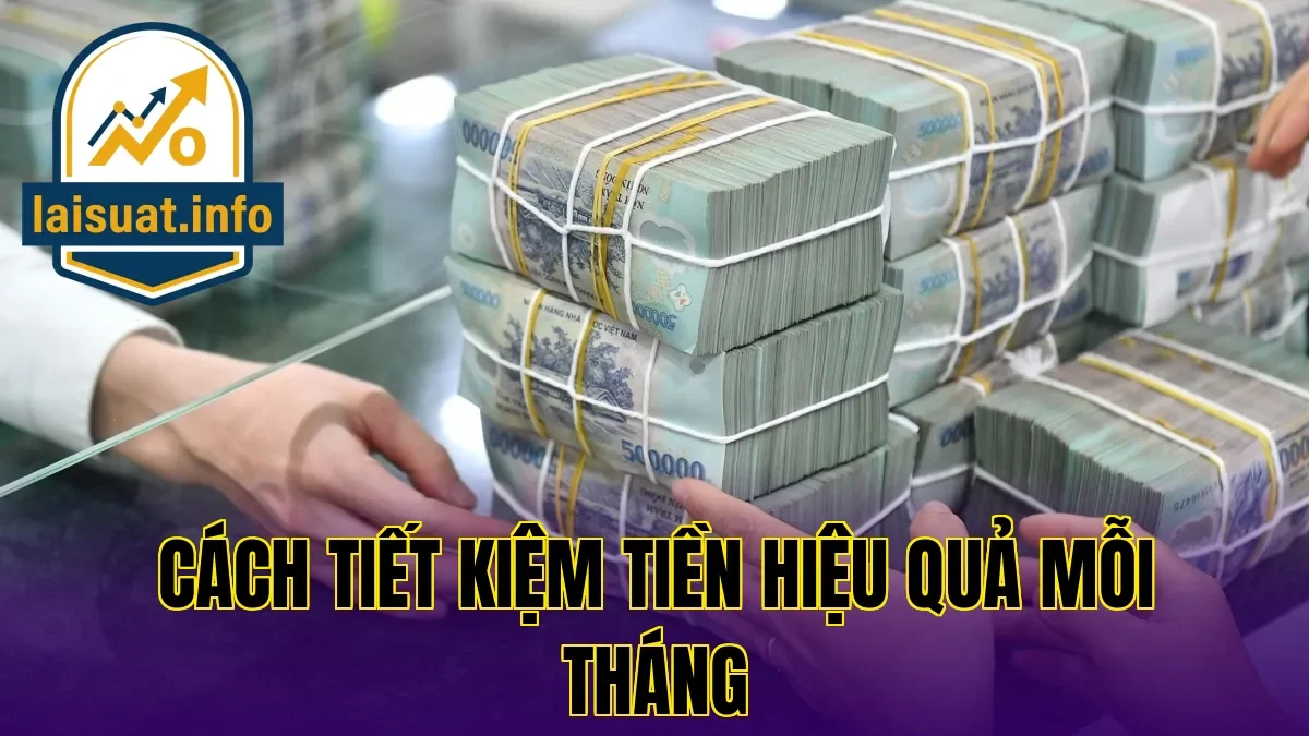 Cách tiết kiệm tiền hiệu quả mỗi tháng
