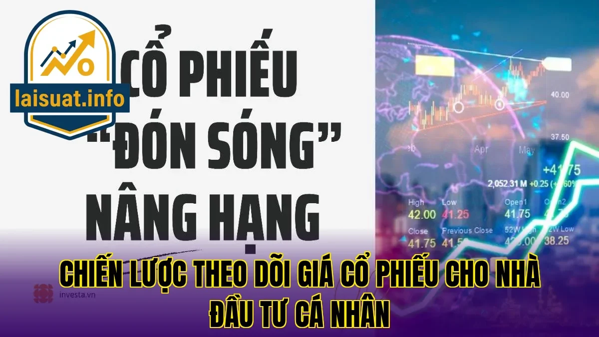 Chiến lược theo dõi giá cổ phiếu cho nhà đầu tư cá nhân