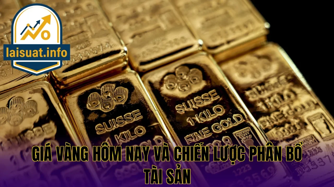 Giá vàng hôm nay và chiến lược phân bổ tài sản