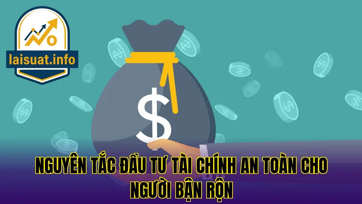 Nguyên tắc đầu tư tài chính an toàn cho người bận rộn