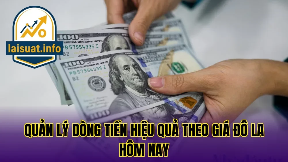 Quản lý dòng tiền hiệu quả theo giá đô la hôm nay