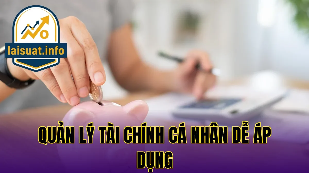 Quản lý tài chính cá nhân dễ áp dụng