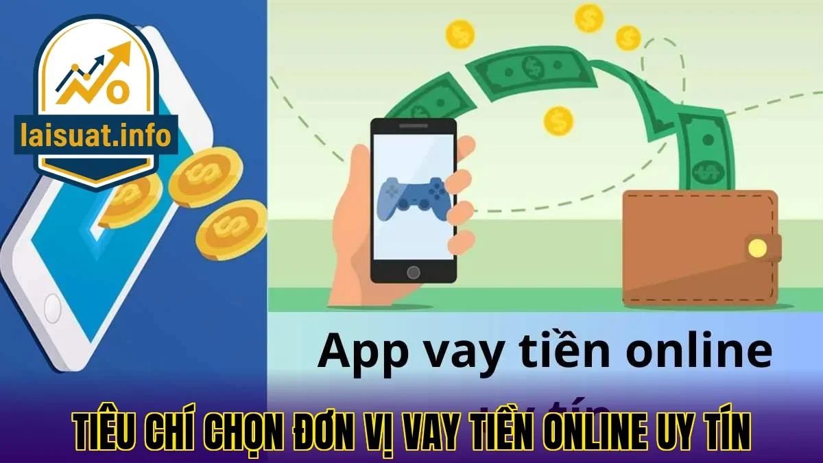 Tiêu chí chọn đơn vị vay tiền online uy tín
