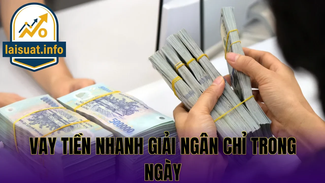Vay tiền nhanh giải ngân chỉ trong ngày