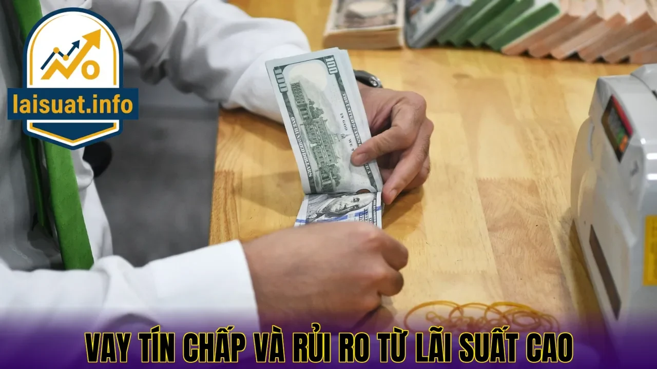 Vay tín chấp và rủi ro từ lãi suất cao