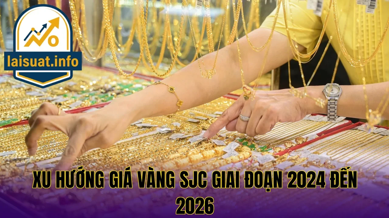 Xu hướng giá vàng SJC giai đoạn 2024 đến 2026